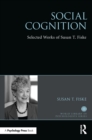 Image for Social cognition: selected works of Susan Fiske