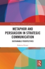 Image for Metaphor and persuasion in strategic communication: sustainable perspectives
