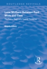 Image for Lone Mothers Between Paid Work and Care: The Policy Regime in Twenty Countries: The Policy Regime in Twenty Countries