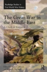 Image for The Great War in the Middle East: A Clash of Empires