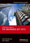 Image for A practical guide to the Insurance Act 2015