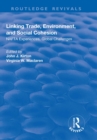 Image for Linking trade, environment and social cohesion: NAFTA experiences, global challenges