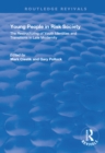 Image for Young People in Risk Society: The Restructuring of Youth Identities and Transitions in Late Modernity: The Restructuring of Youth Identities and Transitions in Late Modernity