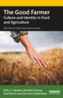 Image for The Good Farmer: Culture and Identity in Food and Agriculture