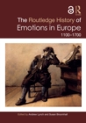 Image for The Routledge History of Emotions in Europe: 1100-1700
