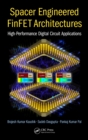 Image for Spacer engineered FinFET architectures: high-performance digital circuit applications