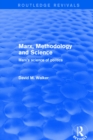 Image for Marx, methodology and science: Marx&#39;s science of politics