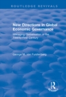 Image for New directions in global economic governance: managing globalisation in the twenty-first century