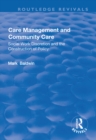 Image for Care Management and Community Care: Social Work Discretion and the Construction of Policy: Social Work Discretion and the Construction of Policy