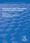 Image for Valuing the Field: Child Welfare in an International Context: Child Welfare in an International Context