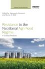 Image for Resistance to the Neoliberal Agri-food Regime: A Critical Analysis