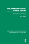 Image for The International Grain Trade: Problems and Prospects