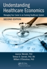 Image for Understanding healthcare economics: managing your career in an evolving healthcare system