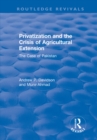 Image for Privatization and the Crisis of Agricultural Extension: The Case of Pakistan: The Case of Pakistan