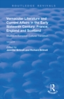 Image for Vernacular literature and current affairs in the early sixteenth century: France, England and Scotland