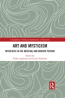 Image for Art and mysticism: interfaces in the medieval and modern periods