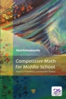 Image for Competitive math for middle school: algebra, probability, and number theory