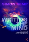 Image for Writing the mind: representing consciousness from Proust to present