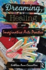 Image for Dreaming, healing and imaginative arts practice