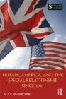Image for Britain, America, and the special relationship since 1941
