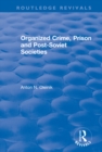 Image for Organized crime, prison, and post-Soviet societies