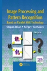 Image for Image Processing and Pattern Recognition Based on Parallel Shift Technology