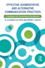 Image for Effective Augmentative and Alternative Communication Practices: A Handbook for School-Based Practitioners