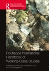 Image for The Routledge international handbook of working-class studies