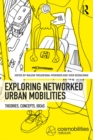 Image for Exploring networked urban mobilities: theories, concepts, ideas