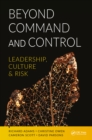 Image for Beyond command and control: leadership, culture and risk