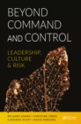 Image for Beyond Command and Control: Leadership, Culture and Risk