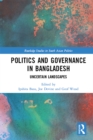 Image for Politics and governance in Bangladesh: uncertain landscapes