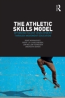 Image for The athletic skills model: optimizing talent development through movement education