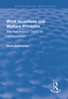 Image for Work incentives and welfare provision: the &#39;pathological&#39; theory of unemployment