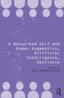 Image for A Networked Self and Human Augmentics, Artificial Intelligence, Sentience