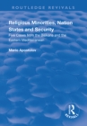 Image for Religious minorities, nation states and security: five cases from the Balkans and the Eastern Mediterranean