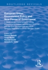Image for European Union Environment Policy and New Forms of Governance: A Study of the Implementation of the Environmental Impact Assessment Directive and the Eco-management and Audit Scheme Regulation in Three Member States: A Study of the Implementation of the Environmental Impact Assessment Directive and the Eco-management and Audit Scheme Regulation in Three Member States