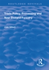 Image for Trade policy, processing and New Zealand forestry