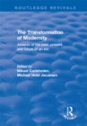 Image for The transformation of modernity: aspects of the past, present and future of an era