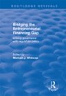 Image for Bridging the entrepreneurial financing gap: linking governance with regulatory policy