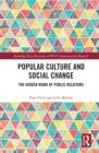 Image for Popular Culture and Social Change: The Hidden Work of Public Relations