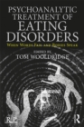 Image for Psychoanalytic treatment of eating disorders: when words fail and bodies speak