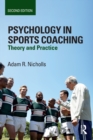 Image for Psychology in sports coaching: theory and practice