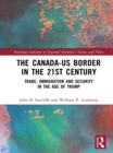 Image for The Canada-US border in the 21st century: integration, security and identity