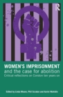 Image for Women&#39;s imprisonment and the case for abolition: critical reflections on Corston ten years on