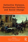 Image for Collective violence, contentious politics, and social change: a Charles Tilly reader