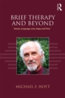 Image for Brief therapy and beyond: stories, language, love, hope, time