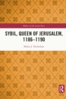 Image for Sybil, Queen of Jerusalem, 1186-1190