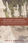 Image for Belonging, Therapeutic Landscapes and Networks: Implications for Mental Health Practice