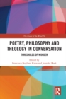 Image for Poetry, philosophy and theology in conversation: thresholds of wonder : the power of the word IV